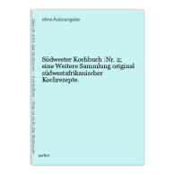 Südwester Kochbuch :Nr. 2; Eine Weitere Sammlung Original Südwestafrikanischer Kochrezepte. - Otros & Sin Clasificación