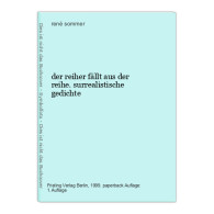 Der Reiher Fällt Aus Der Reihe. Surrealistische Gedichte - Autres & Non Classés