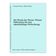 Die Wende Der Titanic: Wiener Deklaration Für Eine Zukunftsfähige Weltordnung - Sonstige & Ohne Zuordnung