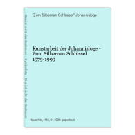 Kunstarbeit Der Johannisloge - Zum Silbernen Schlüssel 1979-1999 - Altri & Non Classificati