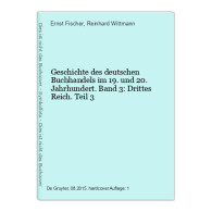 Geschichte Des Deutschen Buchhandels Im 19. Und 20. Jahrhundert. Band 3: Drittes Reich. Teil 3 - Altri & Non Classificati