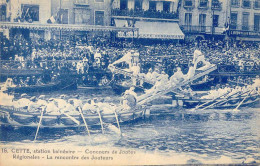 34)  CETTE  - 16 - Station Balnéaire -   Concours   De   Joutes   Régionales - La Rencontre Des Jouteurs - Sete (Cette)