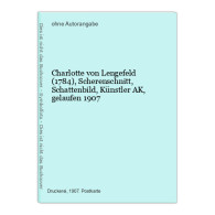Charlotte Von Lengefeld (1784), Scherenschnitt, Schattenbild, Künstler AK, Gelaufen 1907 - Sonstige & Ohne Zuordnung