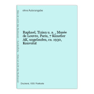 Raphael, Tizian U. A., Musée De Louvre, Paris, 7 Künstler AK, Ungelaufen, Ca. 1930, Konvolut - Unclassified