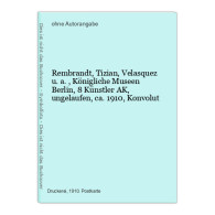 Rembrandt, Tizian, Velasquez U. A., Königliche Museen Berlin, 8 Künstler AK, Ungelaufen, Ca. 1910, Konvolut - Unclassified