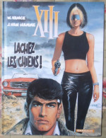 BD XIII LACHEZ LES CHIENS ! VANCE / VAN HAMME TOME 15 DARGAUD - XIII