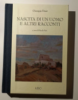 2015 Sardegna Dessì Ilisso Dessì Giuseppe Nascita Di Un Uomo E Altri Racconti Nuoro, Ilisso 2015 - Libri Antichi