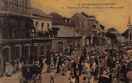 La Guadeloupe Illustrée - POINTE À PITRE - L'élection Du Maire (1908) - Ed. Caillé 87 Toilée - Pointe A Pitre