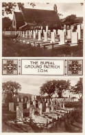 Isle Of Man - PATRICK - The Burial Ground - Publ. Unknown 1128 - Isle Of Man