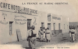 La France Au Maroc Oriental - GUERCIF - Rue Du Centre - Café Hôtel De La Rive Gauche, J. Bonnaud - Bar Des Palmiers - Ed - Other & Unclassified