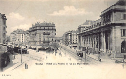 Genève - Hôtel Des Postes Et Rue Du Mont-Blanc - Genève