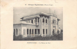 Congo Brazzaville - POINTE NOIRE - La Maison Du Port - Ed. ? 12 - Autres & Non Classés