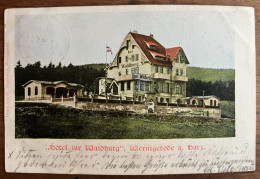 Wernigerode A. Harz - Hotel Zur Waldburg - Gelaufen 1909 - Andere & Zonder Classificatie
