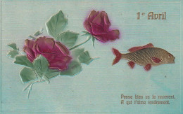 XXX - " 1er AVRIL " - CARTE FANTAISIE GAUFREE AVEC POISSON ET FLEURS , ROSES -  2 SCANS - April Fool's Day