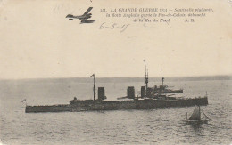 XXX - GUERRE 1914 - LA FLOTTE ANGLAISE GARDE LE PAS DE CALAIS - NAVIRES ET AVION  - 2 SCANS - Warships