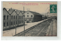 90 BELFORT #19289 ENTREE SOCIETE ALSACIENNE ROUTE DES USINES ET CHEMIN DE FER DE L EST - Belfort - Ciudad