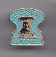 Pin's Le Cabestan La Rochelle En Charente Maritime Dpt 17  Réf 3519 - Städte