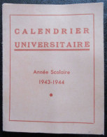 Calendrier Universitaire 1943 - 1944 . Cachet Les éditions Photo J. RATIVET PARIS XV° - Formato Piccolo : 1941-60