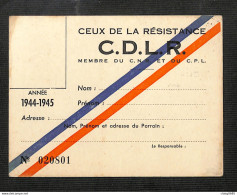 MILITARIA - CEUX DE LA RESISTANCE - C.D.L.R. - Carte De Membre Vierge  Du C. N. R. Et Du C. P. L. - 1944-1945 - Dokumente