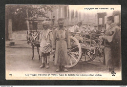 MILITARIA - CROQUIS DE GUERRE 1914 - Les Troupes Indiennes En France, Types De Soldats Des Indes Avec Leur Attelage - Weltkrieg 1914-18