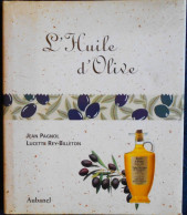 Jean Pagnol - Lucette Rey-Billeton - L' HUILE D'OLIVE - Éditions Aubanel - ( 1999 ) . - Fischen + Jagen