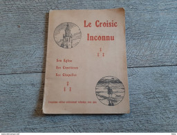 Le Croisic Inconnu Son église Ses Cimetières Ses Chapelles Cornulier Lucinière Illustré - Cuadernillos Turísticos