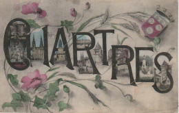 ZY 74-(28) CHARTRES - CARTE  SOUVENIR  LETTRES MULTIVUES - CARTE FANTAISIE COLORISEE - 2 SCANS  - Gruss Aus.../ Gruesse Aus...