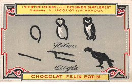 Chromos.AM14705.6x9 Cm Environ.Chocolat Felix Potin.Interprétations Pour Dessiner Simplement.Hibou.Aigle - Sonstige & Ohne Zuordnung