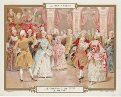 ZY 80- CHROMO AU BON MARCHE - LE COSTUME EN 1700 " LE MENUET " - ILLUSTRATION - 2 SCANS - Au Bon Marché