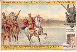 Chromos.AM13114.Liebig.Les Autorités Suprêmes De L'ancienne Rome.Consul."le Sort En Est Jeté", S'écrit Jules César... - Liebig