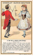 Chromos -COR11394 - Chocolat Guérin-Boutron - Fille - Garçon - Sou - Epingle  -  10x6cm Env. - Guerin Boutron