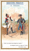 Chromos -COR11293 - Biscuits Pernot- Sergent Junot - Soldats- Siège De Toulon -  10x6cm Env. - Pernot