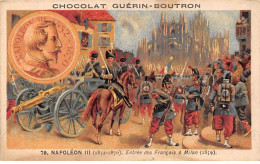 Chromos -COR11818 - Chocolat Guérin-Boutron - Napoléon III - Entrée Des Français à Milan - Soldats -  6x10cm Env. - Guerin Boutron