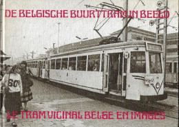 De Belgische Buurttram In Beeld - Le Tram Vicinal Belge En Images - Andere & Zonder Classificatie