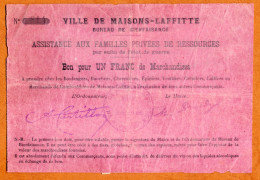 1914-1918 // VILLE DE MAISONS-LAFFITTE (78) // ASSISTANCE AUX FAMILLES PRIVEES DE RESSOURCES // Bon Pour Un Franc - Buoni & Necessità