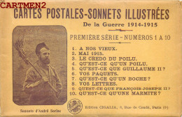 POCHETTE DE 10 CPA : CARTES SONNETS GUERRE 1914-1918 PATRIOTISME ILLUSTRATEUR ANDRE SORIAC CIGALIA KAISER CARICATURE WW1 - Patriottisch