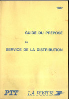 Guide Du Préposé Du Service De La Distibution, PTT, La Poste, De 1987, 148 Pages, Facteur - Elenchi Telefonici