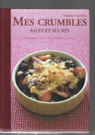 Mes Crumbles Salés Et Sucrés  Nathalie Combier RE TBE  Edition Minerve 2006 - Gastronomía