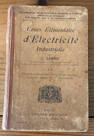 Cours élémentaire D'électricité Industrielle Par C. Lebois (sans Date) - Knutselen / Techniek