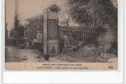 SAINT DENIS - Grève Des Cheminots Du Nord - Soldats Gardant Un Poste D'aiguillage -  Très Bon état - Saint Denis