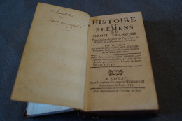 RARE,1753,Histoire Et éléments Droit François,444 Pages + Table,17 Cm./10 Cm. - 1701-1800