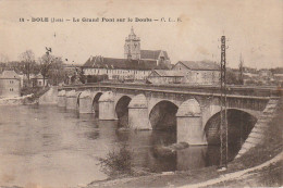 AA+ 55-(39) DOLE - LE GRAND PONT SUR LE DOUBS - Dole