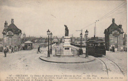 AA+61-(45) ORLEANS - LA STATUE DE JEANNE D'ARC ET L'ENTREE DU PONT - ANIMATION - TRAMWAY - Orleans