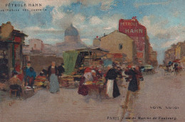 AA+ 127- PARIS - COIN DE MARCHE DE FAUBOURG , LOIR LUIGI - CARTE PUBLICITAIRE PETROL HAHN - Reclame