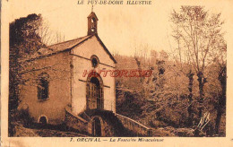 CPA ORCIVAL - PUY DE DOME - LA FONTAINE MIRACULEUSE - Other & Unclassified