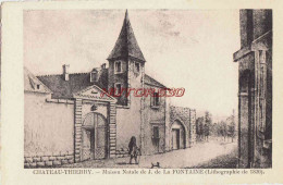 CPA CHATEAU THIERRY - GRAVURE MAISON DE LA FONTAINE - Chateau Thierry