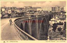 CPA CONSTANTINE - PONT SIDI RACHED - Konstantinopel