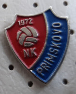 Football Club NK Primskovo 1972 Slovenia  Pin - Football