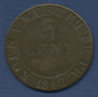 Westfalen Königreich 5 Centimes 1812 C, Hieronymus Napoleon, J 32, Ss (m2393) - Groschen & Andere Kleinmünzen