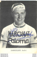 DARRIGADE ANDRE AVEC AUTOGRAPHE DEDICACE  IMPRIME - Cycling